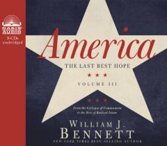 A Century Turns: New Fears, New Hopes: 1988-2008 (America: The Last Best Hope) by William J. Bennett Paperback Book