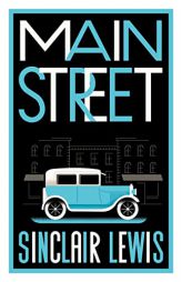 Main Street: Fully annotated edition with over 400 notes by Sinclair Lewis Paperback Book
