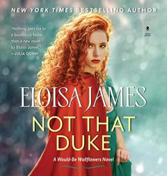 Not That Duke: A Would-Be Wallflowers Novel (The Would-Be Wallflowers Series, Book 3 ) by Eloisa James Paperback Book