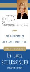 The Ten Commandments: The Significance of God's Laws in Everyday Life by Laura Schlessinger Paperback Book