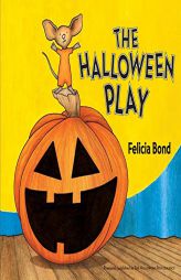 The Halloween Play (Laura Geringer Books) by Felicia Bond Paperback Book