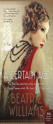 A Certain Age: A Novel by Beatriz Williams Paperback Book