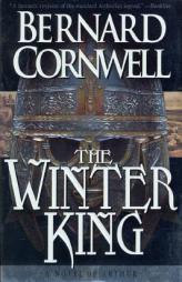 The Winter King (The Arthur Books #1) by Bernard Cornwell Paperback Book