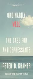 Ordinarily Well: The Case for Antidepressants by Peter D. Kramer Paperback Book