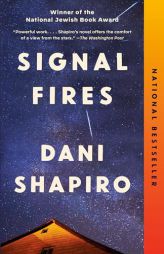 Signal Fires: A novel by Dani Shapiro Paperback Book
