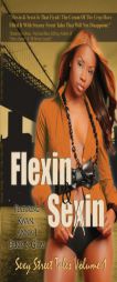 Flexin & Sexin: Sexy Street Tales Volume 1 (Sexy Street Tales) (Sexy Street Tales) by Erick S. Gray Paperback Book