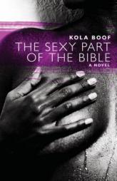 The Sexy Part of the Bible (Akashic Urban Surreal Series) by Kola Boof Paperback Book