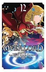 Overlord, Vol. 12 (Manga) by Kugane Maruyama Paperback Book