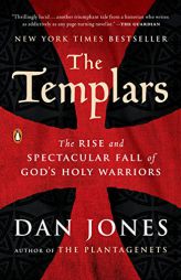 The Templars: The Rise and Spectacular Fall of God's Holy Warriors by Dan Jones Paperback Book
