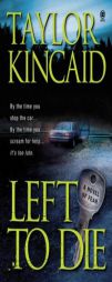Left To Die by Taylor Kincaid Paperback Book