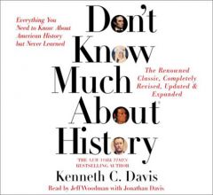 Don't Know Much About History - Updated and Revised Edition: Everything You Need to Know about American History But Never Learned (Davis, Kenneth C. D by Kenneth C. Davis Paperback Book
