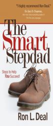 The Smart Stepdad: Steps to Help You Succeed by Ron L. Deal Paperback Book