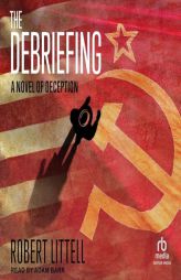 The Debriefing: A Novel of Deception by Robert Littell Paperback Book