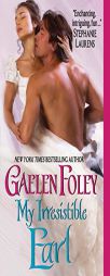 My Irresistible Earl (The Inferno Club) by Gaelen Foley Paperback Book