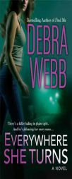 Everywhere She Turns by Debra Webb Paperback Book