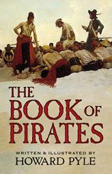 The Book of Pirates by Howard Pyle Paperback Book