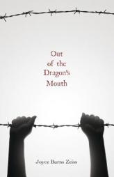 Out of the Dragon's Mouth by Joyce Burns Zeiss Paperback Book