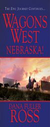 Wagons West: Nebraska! by Dana Fuller Ross Paperback Book