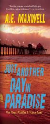 Just Another Day in Paradise by A. E. Maxwell Paperback Book