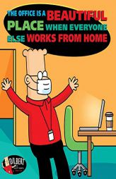 The Office Is a Beautiful Place When Everyone Else Works from Home (Volume 49) (Dilbert) by Scott Adams Paperback Book