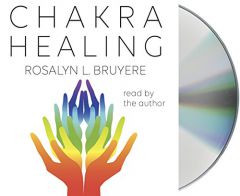 Chakra Healing by Rosalyn Bruyere Paperback Book