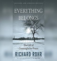 Everything Belongs: The Gift of Contemplative Prayer by Richard Rohr Paperback Book