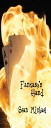 Fantasy's Hand by Sean Michael Paperback Book