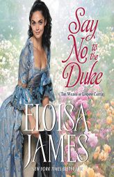 Say No to the Duke: The Wildes of Lindow Castle by Eloisa James Paperback Book
