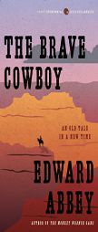 The Brave Cowboy: An Old Tale in a New Time by Edward Abbey Paperback Book