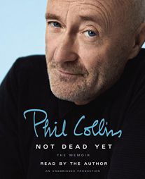 Not Dead Yet: The Memoir by Phil Collins Paperback Book