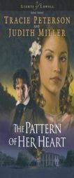 The Pattern of Her Heart (Lights of Lowell) by Tracie Peterson Paperback Book