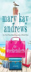 The Weekenders: A Novel by Mary Kay Andrews Paperback Book