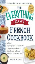 The Everything Easy French Cookbook by Cecile Delarue Paperback Book
