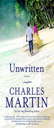 Unwritten: A Novel by Charles Martin Paperback Book