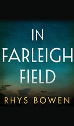 In Farleigh Field: A Novel of World War II by Rhys Bowen Paperback Book