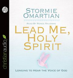 Lead Me, Holy Spirit: Longing to Hear the Voice of God by Stormie Omartian Paperback Book