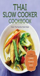 Thai Slow Cooker Cookbook: Classic Thai Favorites Made Simple by Rockridge Press Paperback Book