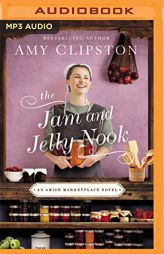 The Jam and Jelly Nook (An Amish Marketplace Novel) by Amy Clipston Paperback Book