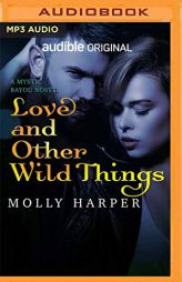Love and Other Wild Things by Molly Harper Paperback Book