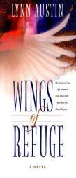 Wings of Refuge by Lynn N. Austin Paperback Book