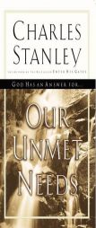 Our Unmet Needs by Charles Stanley Paperback Book