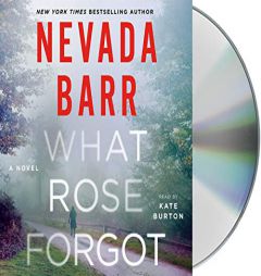 What Rose Forgot: A Novel by Nevada Barr Paperback Book