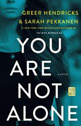 You Are Not Alone by Greer Hendricks Paperback Book