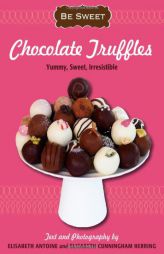 Be Sweet:  Chocolate Truffles (Be Sweet (Sellers)) by Elisabeth Antoine Paperback Book