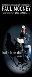 Black Is the New White by Paul Mooney Paperback Book