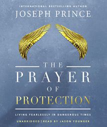 The Prayer of Protection: Living Fearlessly in Dangerous Times by Joseph Prince Paperback Book