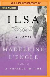 Ilsa: A Novel by Madeleine L'Engle Paperback Book