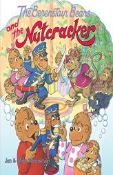 The Berenstain Bears and the Nutcracker by Jan Berenstain Paperback Book