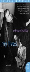 My Lives: A Memoir by Edmund White Paperback Book