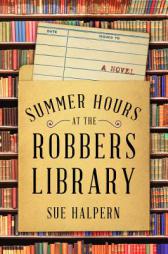 Summer Hours at the Robbers Library by Sue Halpern Paperback Book